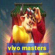 vivo masters